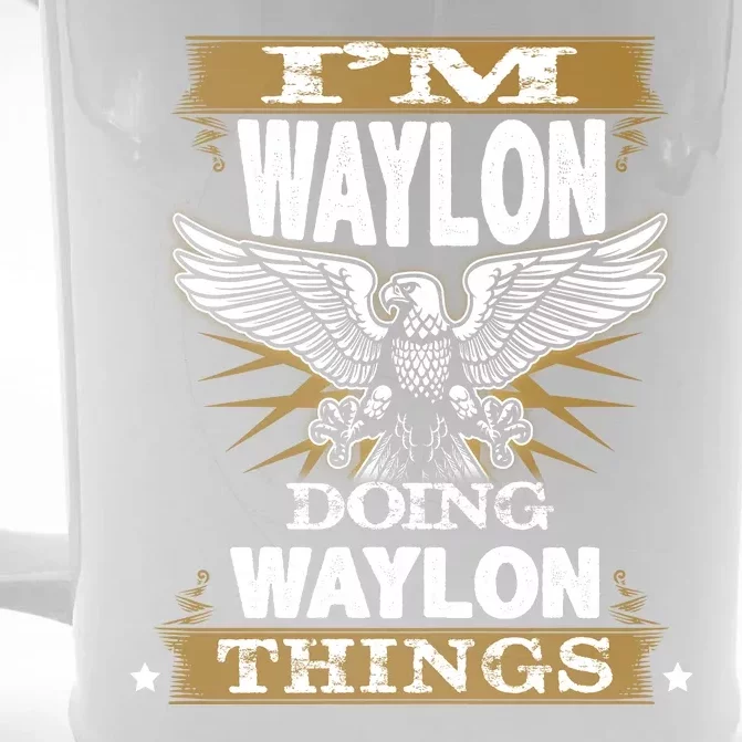 I'M WAYLON DOING Waylon, THINGS Funny Birthday Name Gift Idea Front & Back Beer Stein