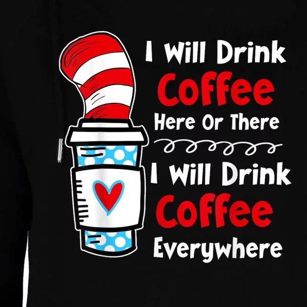 I Will Drink Coffee Here Or There Funny Teacher Teaching Womens Funnel Neck Pullover Hood