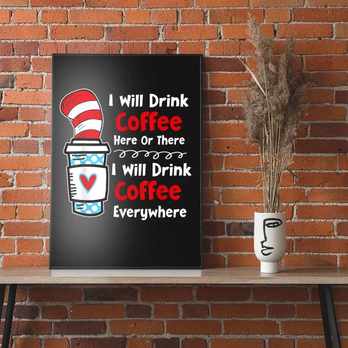 I Will Drink Coffee Here Or There Funny Teacher Teaching Poster