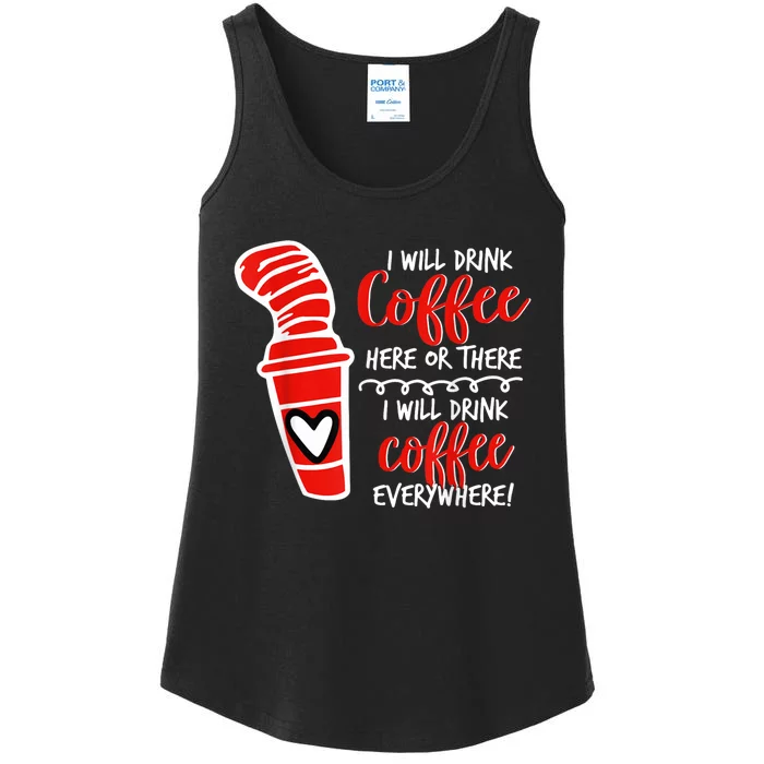 I Will Drink Coffee Here Or There Funny Teacher Teaching Ladies Essential Tank