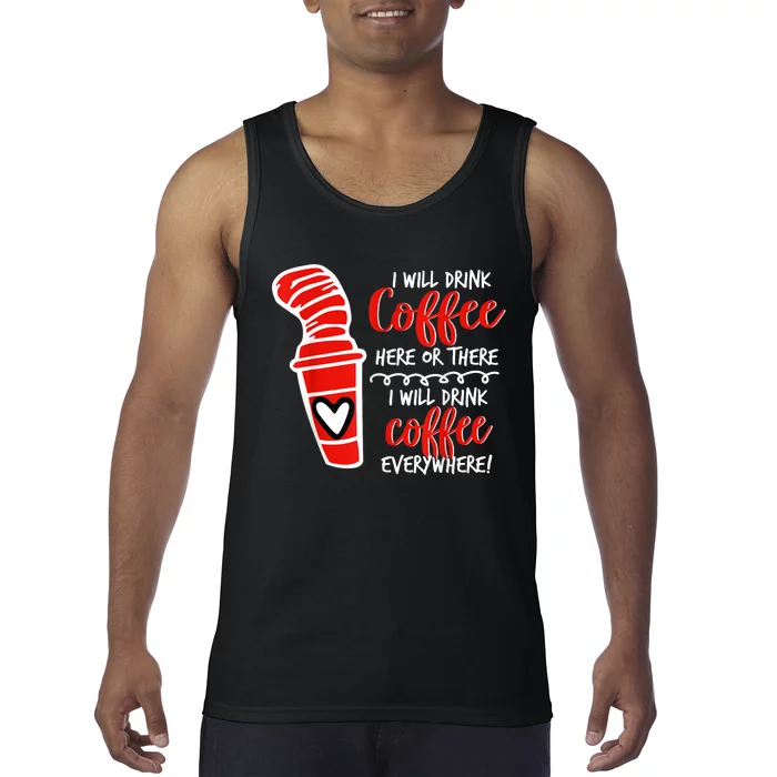 I Will Drink Coffee Here Or There Funny Teacher Teaching Tank Top