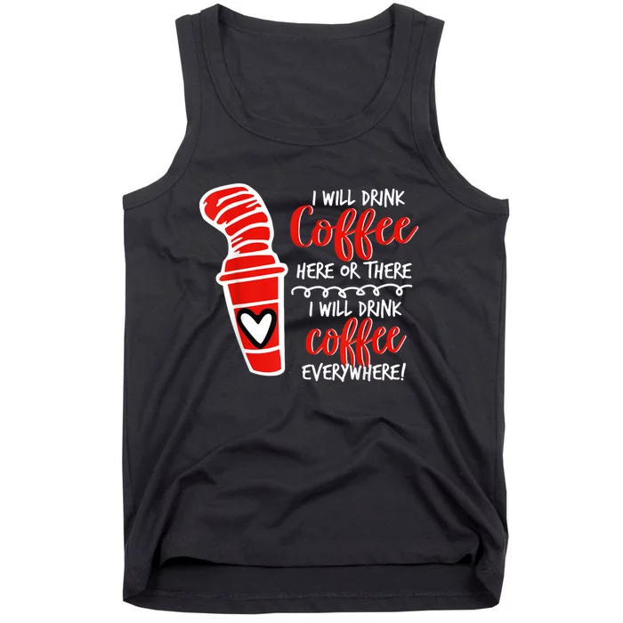 I Will Drink Coffee Here Or There Funny Teacher Teaching Tank Top