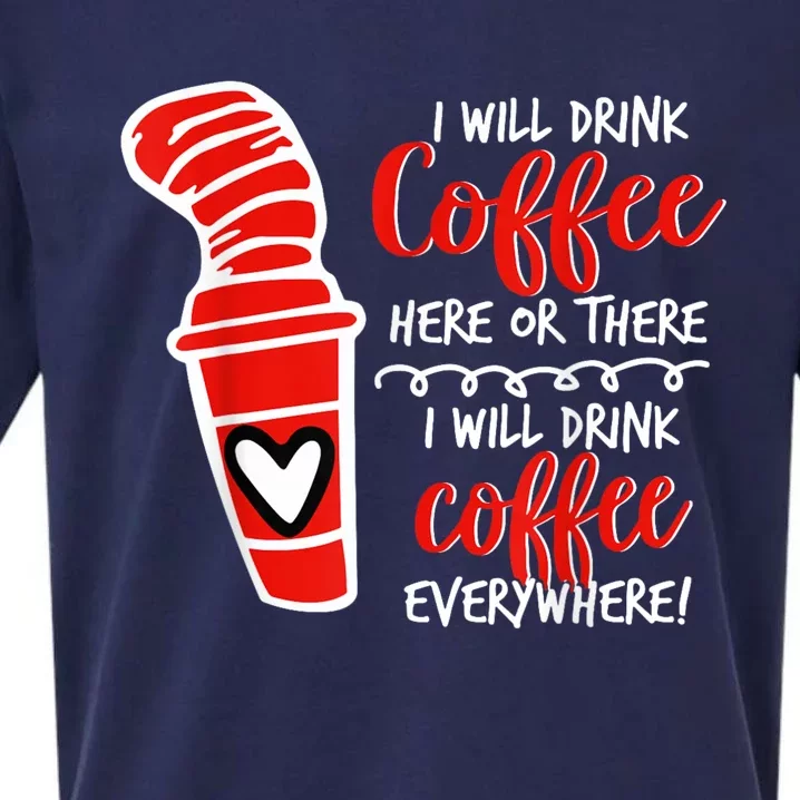 I Will Drink Coffee Here Or There Funny Teacher Teaching Sueded Cloud Jersey T-Shirt