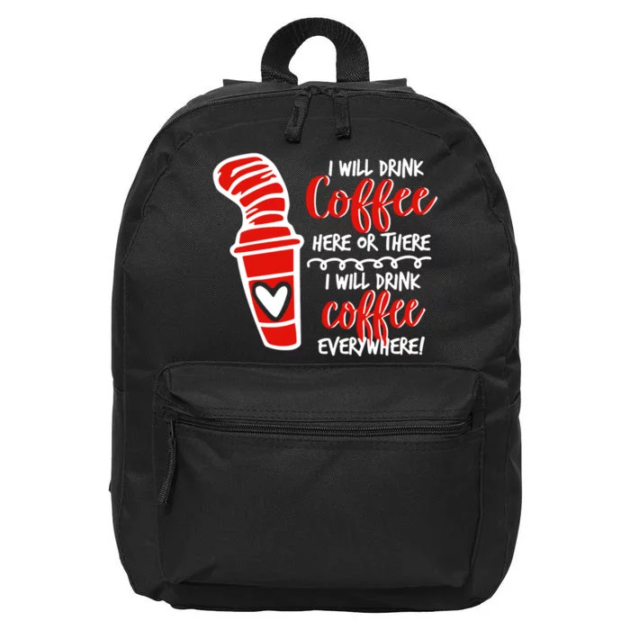 I Will Drink Coffee Here Or There Funny Teacher Teaching 16 in Basic Backpack