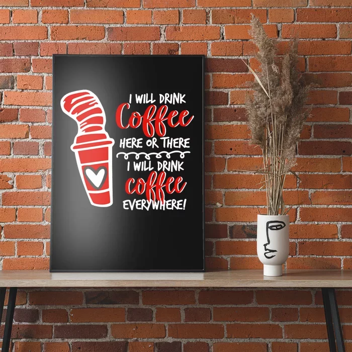 I Will Drink Coffee Here Or There Funny Teacher Teaching Poster