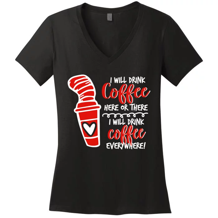 I Will Drink Coffee Here Or There Funny Teacher Teaching Women's V-Neck T-Shirt