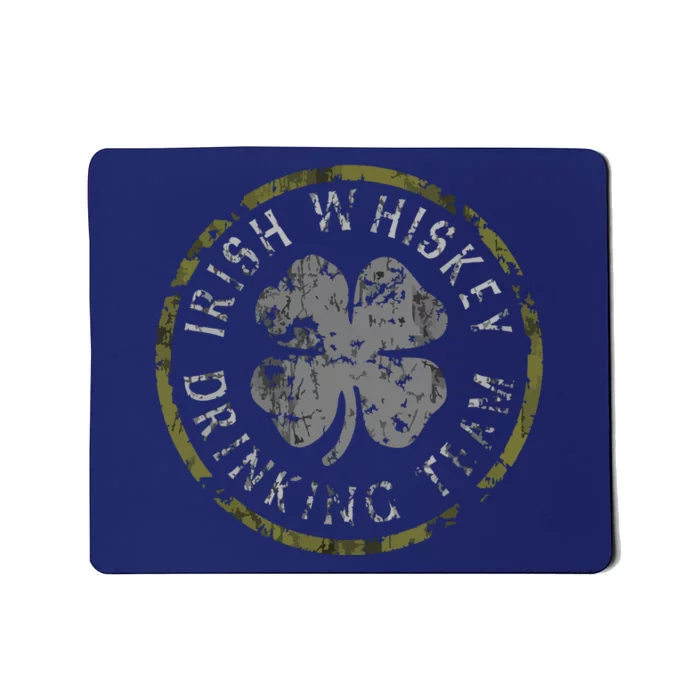 Irish Whiskey Drinking Team St Patricks Day Men Women Mousepad