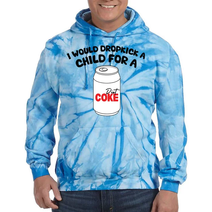 I Would Dropkick A Child For Diet Tie Dye Hoodie