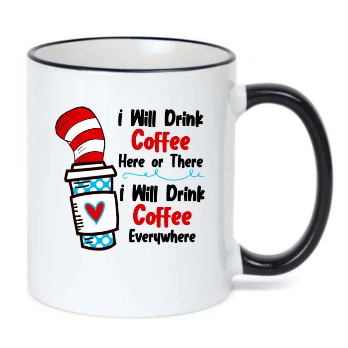 I Will Drink Coffee Here Or There I Will Drink Coffee Everywhere Funny Black Color Changing Mug