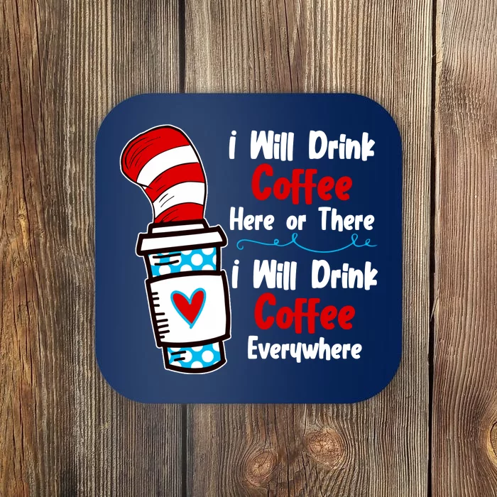 I Will Drink Coffee Here Or There I Will Drink Coffee Everywhere Funny Coaster