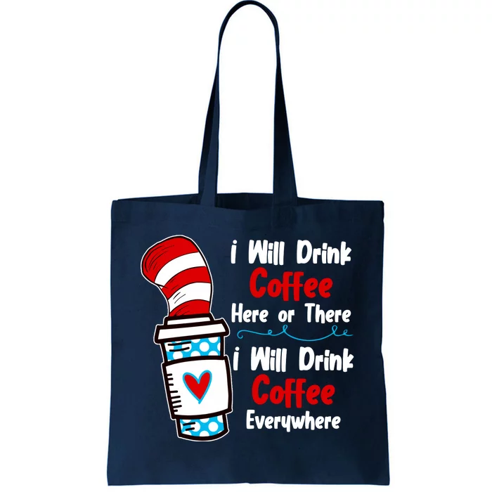 I Will Drink Coffee Here Or There I Will Drink Coffee Everywhere Funny Tote Bag