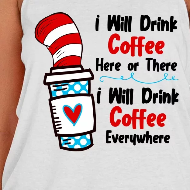 I Will Drink Coffee Here Or There I Will Drink Coffee Everywhere Funny Women's Knotted Racerback Tank