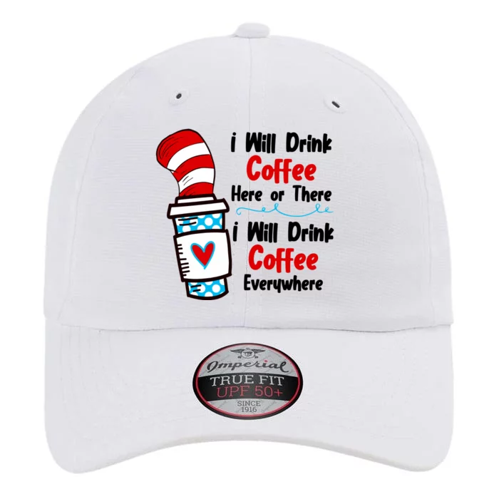 I Will Drink Coffee Here Or There I Will Drink Coffee Everywhere Funny The Original Performance Cap