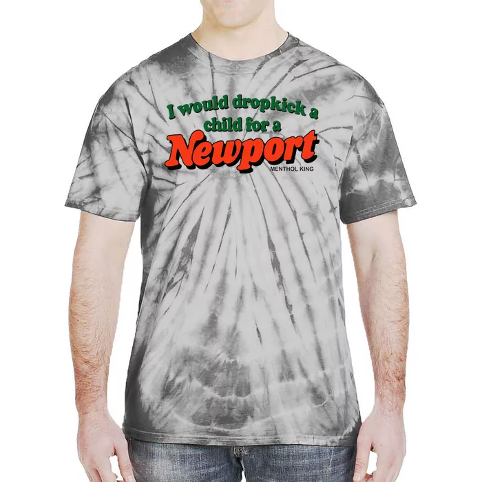 I Would Dropkick A Child For A Newport Menthol King Tie-Dye T-Shirt