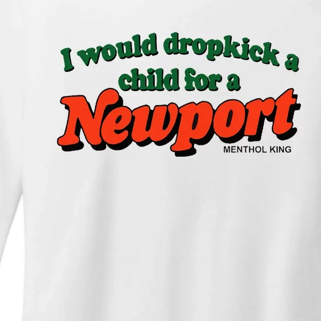 I Would Dropkick A Child For A Newport Menthol King Womens CVC Long Sleeve Shirt