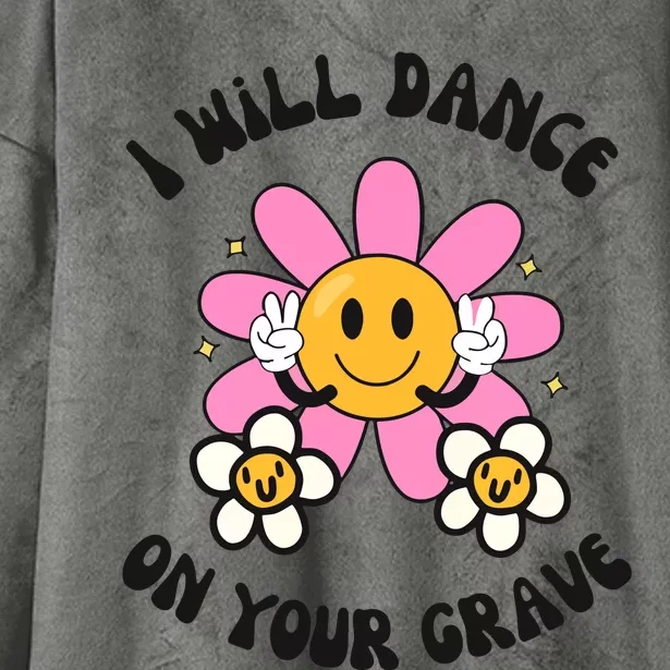 I Will Dance On Your Grave Hooded Wearable Blanket