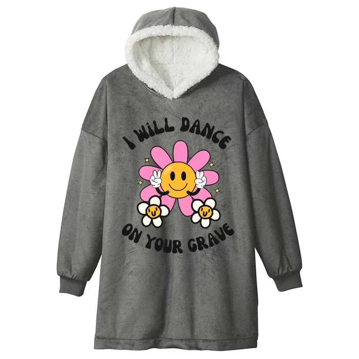 I Will Dance On Your Grave Hooded Wearable Blanket