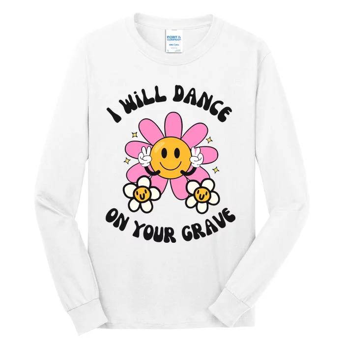 I Will Dance On Your Grave Tall Long Sleeve T-Shirt