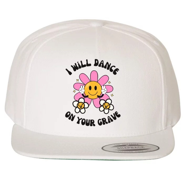 I Will Dance On Your Grave Wool Snapback Cap