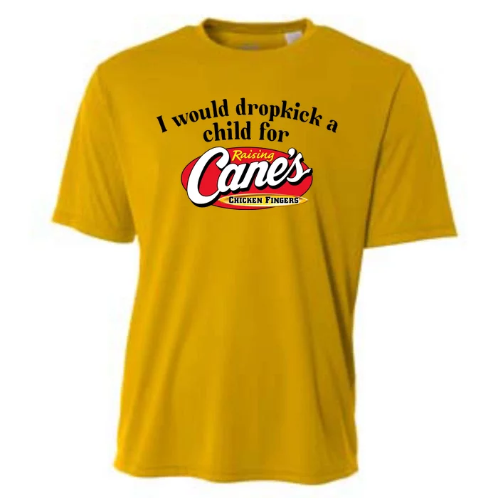 I Would Dropkick A Child For Raising Canes Cooling Performance Crew T-Shirt