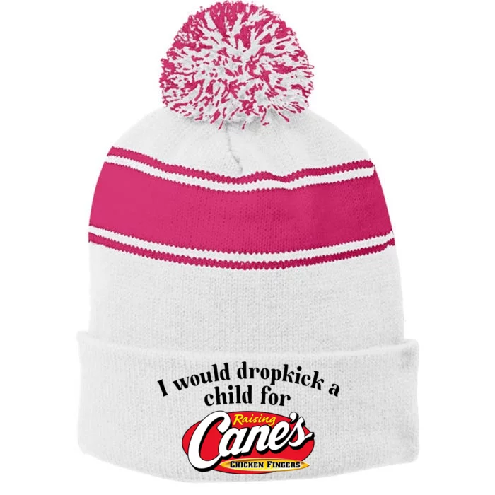 I Would Dropkick A Child For Raising Canes Stripe Pom Pom Beanie