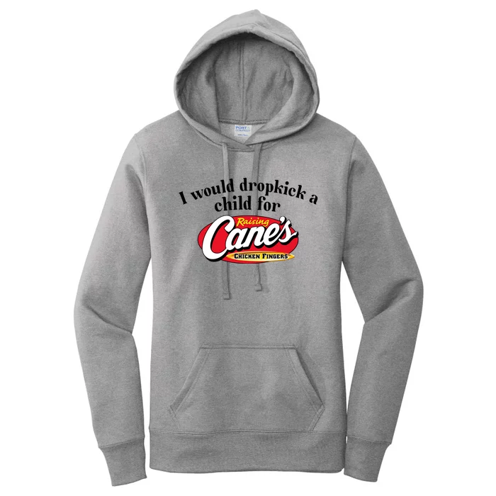 I Would Dropkick A Child For Raising Canes Women's Pullover Hoodie