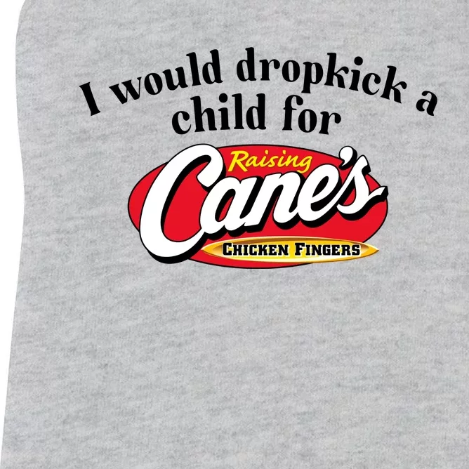 I Would Dropkick A Child For Raising Canes Women's Racerback Tank