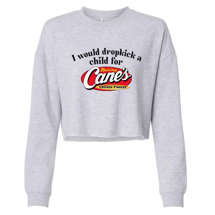 I Would Dropkick A Child For Raising Canes Cropped Pullover Crew