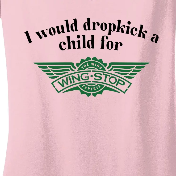 I Would Dropkick A Child For Wingstop Women's V-Neck T-Shirt