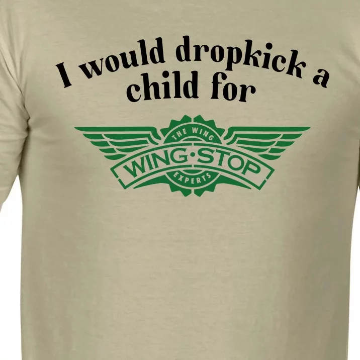 I Would Dropkick A Child For Wingstop Comfort Colors T-Shirt