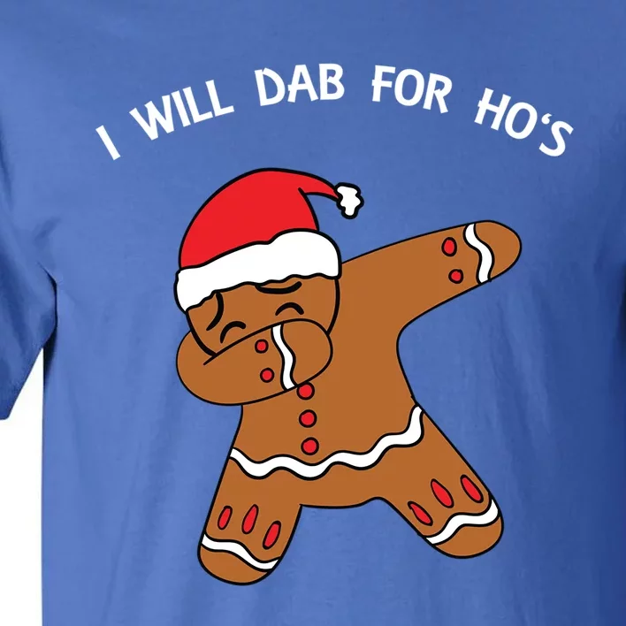 I Will Dab For Ho Ho Hos Gingerbread Ugly Christmas Sweater Gift Tall T-Shirt