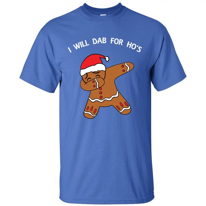 I Will Dab For Ho Ho Hos Gingerbread Ugly Christmas Sweater Gift Tall T-Shirt