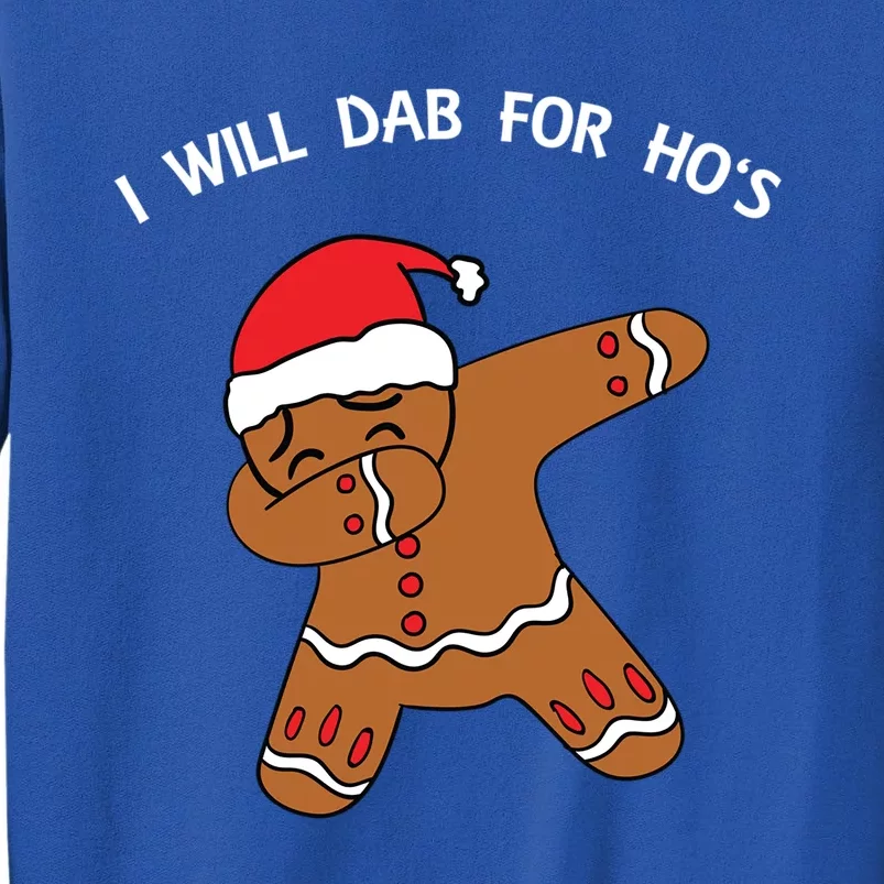 I Will Dab For Ho Ho Hos Gingerbread Ugly Christmas Sweater Gift Tall Sweatshirt