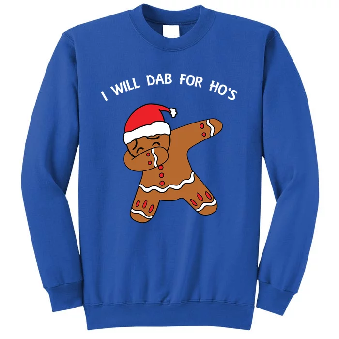 I Will Dab For Ho Ho Hos Gingerbread Ugly Christmas Sweater Gift Tall Sweatshirt