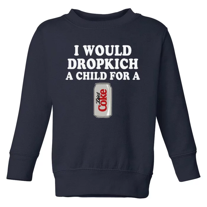 I Would Dropkick A Child Diet Funny Toddler Sweatshirt