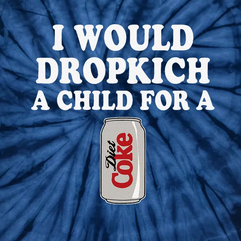 I Would Dropkick A Child Diet Funny Tie-Dye T-Shirt