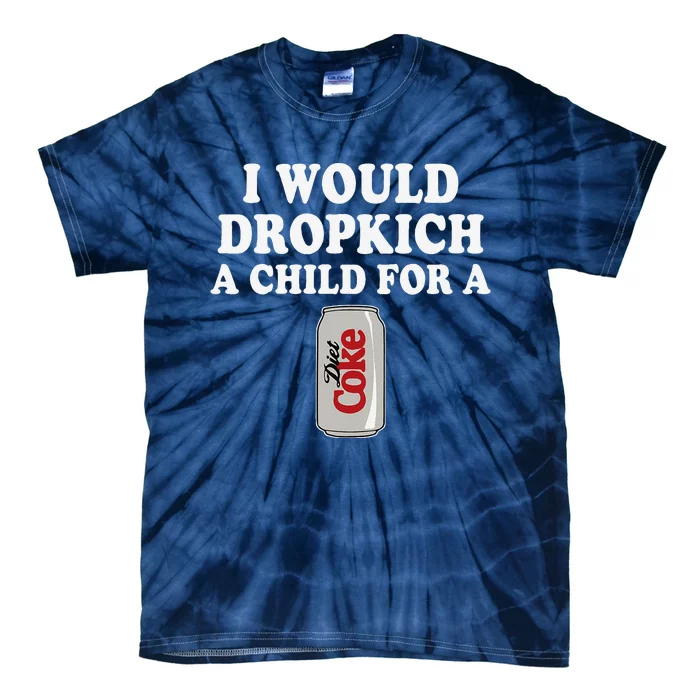 I Would Dropkick A Child Diet Funny Tie-Dye T-Shirt