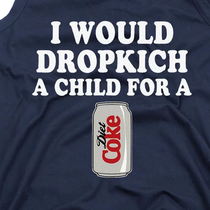 I Would Dropkick A Child Diet Funny Tank Top