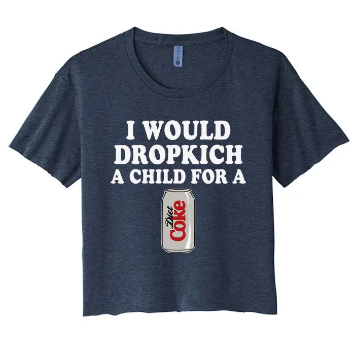 I Would Dropkick A Child Diet Funny Women's Crop Top Tee