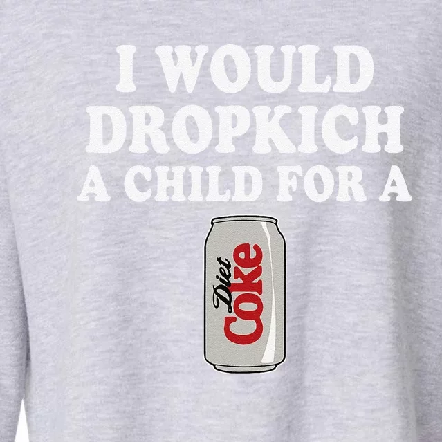 I Would Dropkick A Child Diet Funny Cropped Pullover Crew