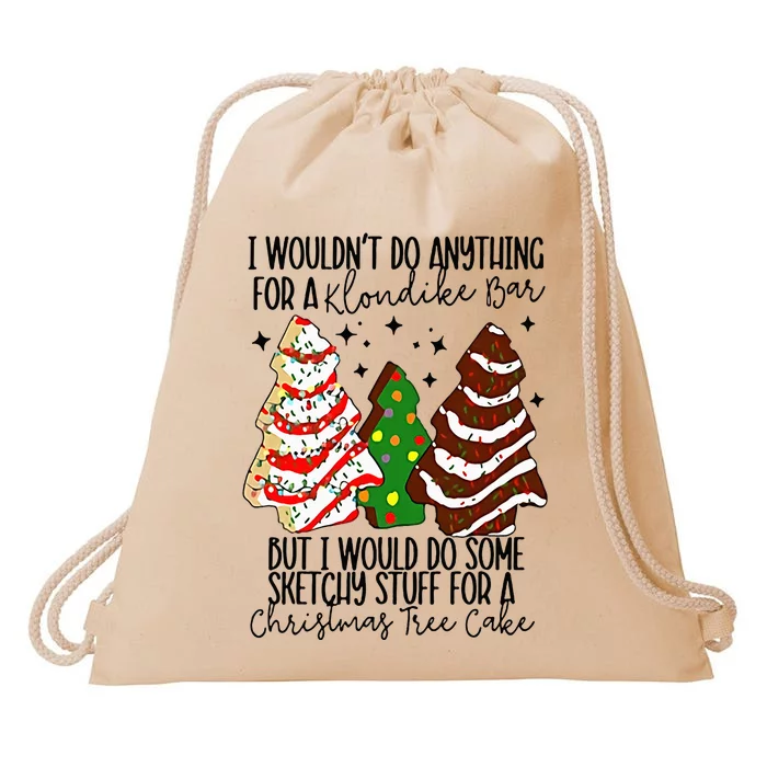 I Would Do Some Sketchy Stuff for A Christmas Tree Cake Drawstring Bag