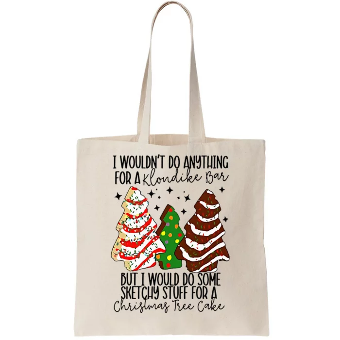 I Would Do Some Sketchy Stuff for A Christmas Tree Cake Tote Bag