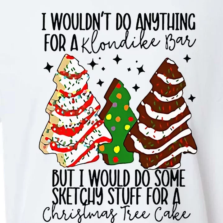 I Would Do Some Sketchy Stuff for A Christmas Tree Cake Sueded Cloud Jersey T-Shirt