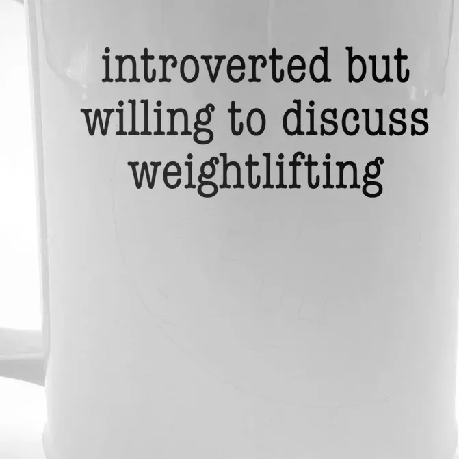 Introverted Willing Discuss Weightlifting Funny Introvert Great Gift Front & Back Beer Stein