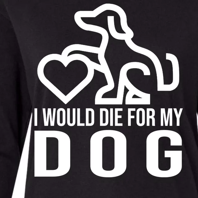 I Would Die For My Dog Womens Cotton Relaxed Long Sleeve T-Shirt