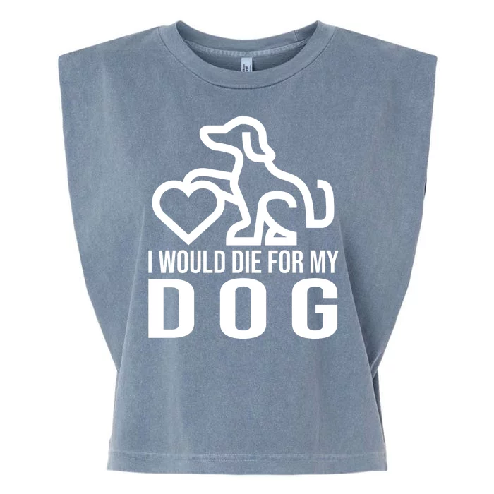 I Would Die For My Dog Garment-Dyed Women's Muscle Tee