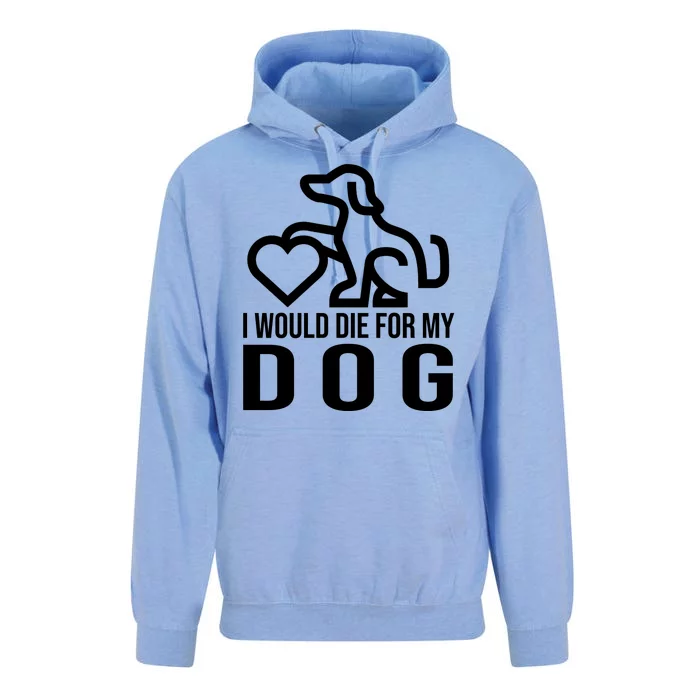 I Would Die For My Dog Unisex Surf Hoodie