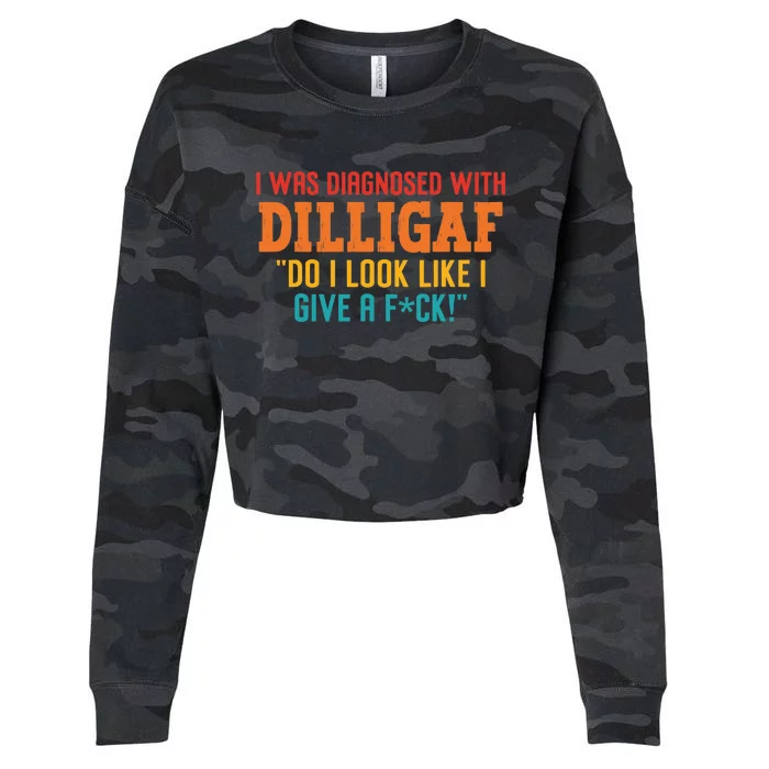 I Was Diagnosed With Dilligaf Do I Look Like I Give A Fck Cropped Pullover Crew