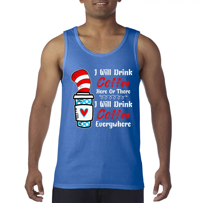 I Will Drink Coffee Here Or There Funny Teacher Teaching Tank Top