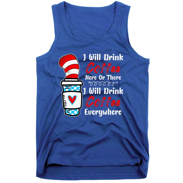 I Will Drink Coffee Here Or There Funny Teacher Teaching Tank Top